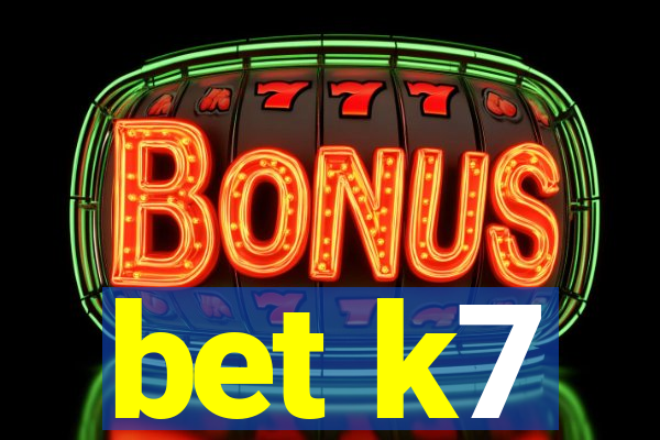 bet k7